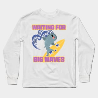 waiting for a big wave Long Sleeve T-Shirt